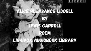 Alice Pleasance Liddell by Lewis Carroll - POEM - Librivox Audiobook Library