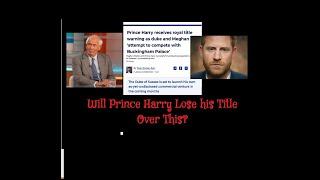 (331) Will Prince Harry Lose His Title Over This?