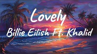 Billie Eilish - lovely (Lyrics) ft. Khalid