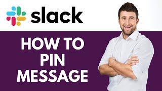 How To Pin a Message in Slack | Keep Important Messages Visible | Slack Tutorial