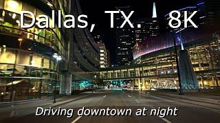 Dallas, Texas - 8K - Relaxing Video - Driving Downtown at night. [ASMR]