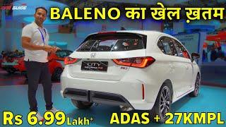 Baleno का खेल ख़तम | Honda City HATCHBACK with ADAS + 27KMPL Mileage | Rs 6.99 Lakh