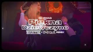 Dr. SWAG - PIĘKNA DZIEWCZYNO (BARTIX & D-Paul REMIX) 2024