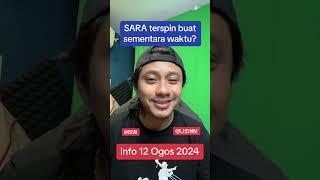 SARA terspin buat sementara waktu sebelum 16 Ogos kot