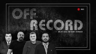 OFF THE RECORD (CAN TAŞKIN - CEMİL ÇÖLOĞLU - MUSTAFA ŞEKERLİ - MUSTAFA BATMAZ)