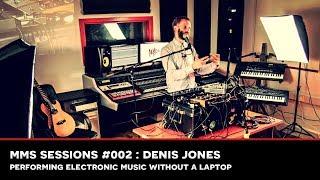 SEM Sessions #002 : Denis Jones - Electronic Music without a Laptop