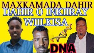 MAXKAMADA DAHIR KIIS XASAASI AH DAHIR ALASOW O CAAWA SI LIVE AH U INKIIRAY WIILKISA ADKAATAY