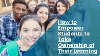 A Simple Strategy to Help Empower Students and Get Them to Take More Ownership of Their Learning