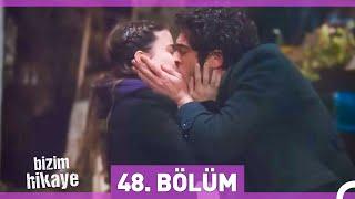 Bizim Hikaye 48. Bölüm