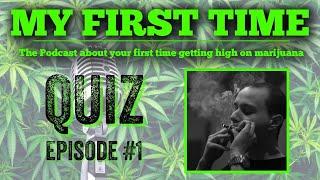 My First Time Ep #1 | QUIZ
