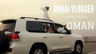 DUBAI VLOGGER EXPLORING OMAN - Yousuf Vlogs