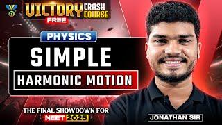 VICTORY Free Crash Course | Simple Harmonic Motion For NEET | NEET 2025 Physics I Jonathan Sir