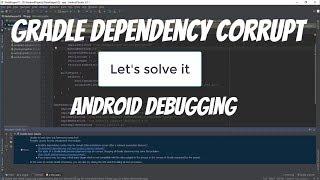 Android Bug Fixes 5: How to Resolve Gradle dependency corrupt or Re-download requires network error