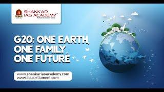 India's G20 Presidency || UPSC Current Affairs || Shankar IAS Academy || Mains & Prelims '23