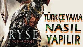 RYSE SON OF ROME NASIL TÜRKÇE YAMA YAPILIR