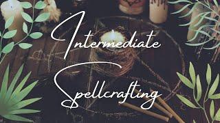 Intermediate Spellcrafting: The Art of Manipulation || How To Advance Your Spells & Rituals