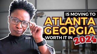 Is Moving To Atlanta Georgia Still Worth it 2024?