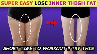 SUPER EASY Lose Inner Thigh Fat, Slim Inner Thighs (No Jump, Squats, Lunges) | Short Time Workout