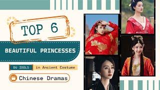 Top 6 Beautiful Princesses in Ancient Costume Cdramas | Đu Idols