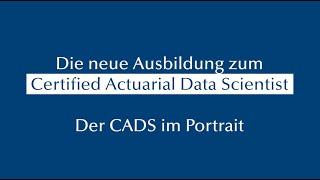 Die DAV-Ausbildung zum Certified Actuarial Data Scientist im Portrait