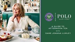 RALPH LAUREN | Polo Ralph Lauren | A Guide to Afternoon Tea With Dame Joanna Lumley at Wimbledon