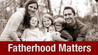 Fatherhood Matters - Roman Catholic speaker Ken Yasinski (Raising A Catholic Family) 2018