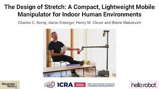 ICRA 2022 Presentation: The Design of Stretch