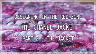 Designing in the RED ZONE | Chanel Jacket Part 2 - The Jacket