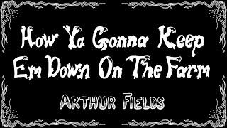 How Ya Gonna Keep 'Em Down On the Farm (After They've Seen Paree)? - 1919 - Lyrics