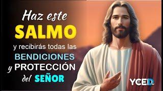 HAZ ESTE SALMO Y RECIBIRÁS TODAS LAS BENDICIONES Y PROTECCIÓN DEL SEÑOR