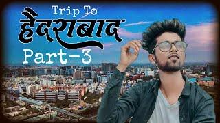 TRIP TO HYDERABAD | PART-3 | DAY-3 | VLOG 2023 | Gufran Gabru