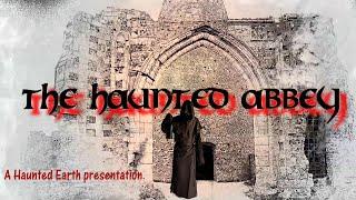 GHOST SPEAKS OUT IN HAUNTED RUINED ABBEY