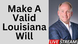 What Makes A Will Valid Or Invalid In Louisiana?