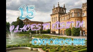 Top 15 Places To Visit In Oxfordshire, England