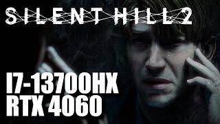 Silent Hill 2 - I7 13700HX RTX 4060 - 1920X1080 - Gameplay BENCHMARK - HP VICTUS