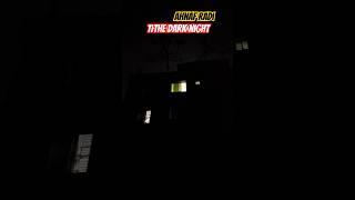 The Dark Night || Ahnaf Radi || #darknight #scarynight