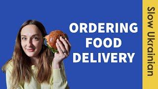 How to Order Food Delivery in Ukrainian | Slow Ukrainian | A2