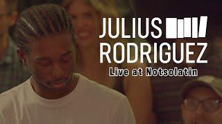 Julius Rodriguez | Live at Notsolatin