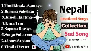 Nepali Emotional Songs Collection || Nepali Sadsongs || Broken Heart Songs || Break Up Songs