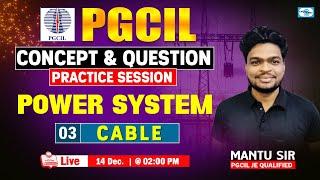 L03 || Cable || Power System || Concept & Question || Practice Session || PGCIL ||  Live @ 02:00 PM