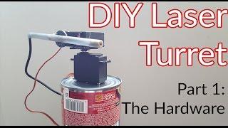 DIY Laser Turret | Part 1 The Hardware