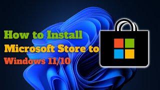 How to install Microsoft store to windows 11 windows 10