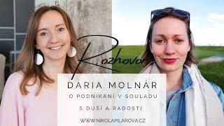 Ženy, které chtějí víc  DARIA MOLNÁR | Rozhovor o podnikání v souladu s duší a vnitřní radosti 