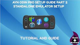 Tutorial Part 2: The Ayn Odin Pro - Standalone Emulators