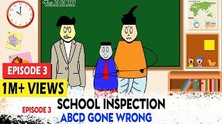 Aagam Baa || S1: EPISODE 3: School Inspection|| పాఠశాల తనిఖీలు || ABCD Gone Wrong