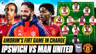 RUBEN AMORIM ERA BEGINS! 3-4-3 Time | IPSWICH vs MAN UTD Starting XI