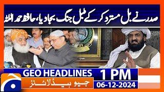 JUI-F hafiz hamdullah Criticized President Zardari | Geo News 1PM Headlines | 6 December 2024