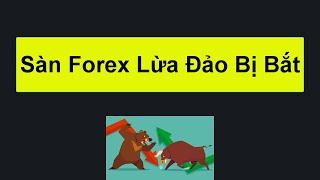 Forex | DANH SÁCH CÁC SÀN FOREX LỪA ĐẢO BỊ BẮT