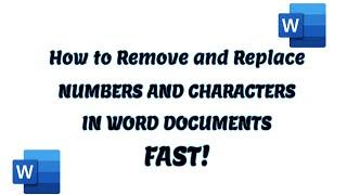 How to Remove and Replace Numbers and/or Characters in a Word Document Fast!