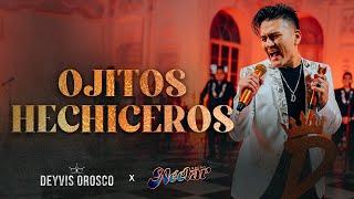 Deyvis Orosco - Ojitos Hechiceros (Néctar Por Siempre)